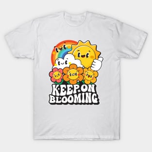 Keep on Blooming! T-Shirt